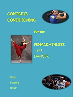 Complete Conditioning for the Female Athlete and Dancer